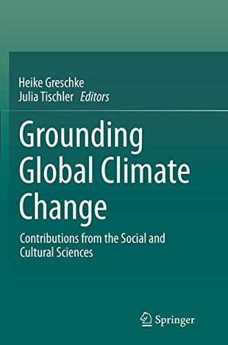 Stock image for Grounding Global Climate Change: Contributions from the Social and Cultural Sciences for sale by Lucky's Textbooks