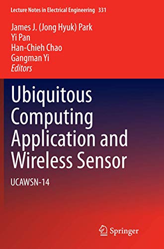 Immagine dell'editore per Ubiquitous Computing Application and Wireless Sensor: UCAWSN-14 (Lecture Notes in Electrical Engineering, 331) venduto da Ria Christie Collections