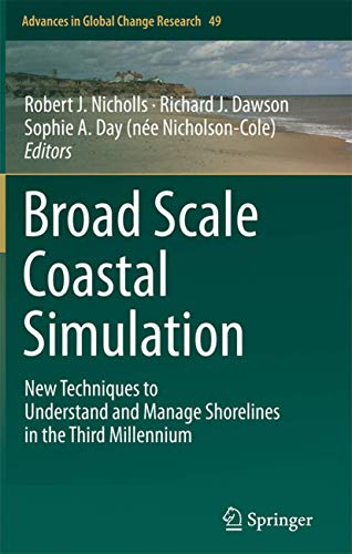 9789402404272: Broad Scale Coastal Simulation: New Techniques to Understand and Manage Shorelines in the Third Millennium: 49 (Advances in Global Change Research, 49)