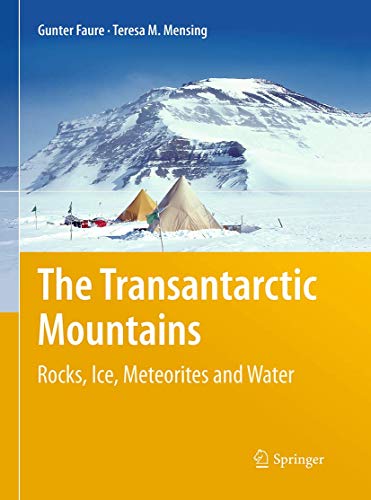 Beispielbild fr The Transantarctic Mountains: Rocks, Ice, Meteorites and Water zum Verkauf von Mispah books