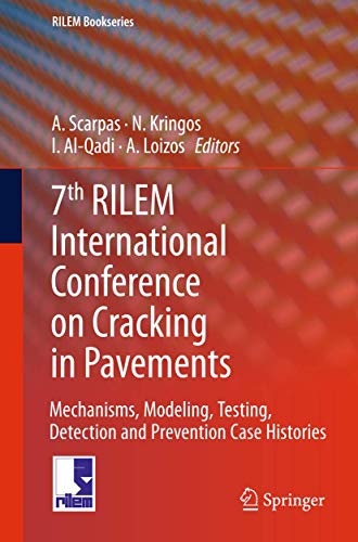 9789402405408: 7th Rilem International Conference on Cracking in Pavements: Mechanisms, Modeling, Testing, Detection and Prevention Case Histories