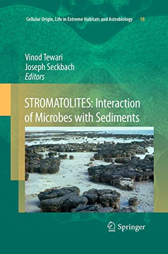Stock image for STROMATOLITES: Interaction of Microbes with Sediments (Cellular Origin, Life in Extreme Habitats and Astrobiology (18)) for sale by Books Puddle