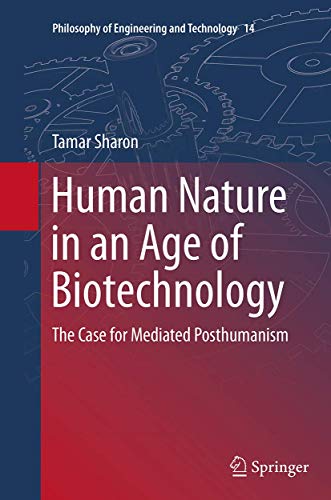 9789402405989: Human Nature in an Age of Biotechnology: The Case for Mediated Posthumanism: 14