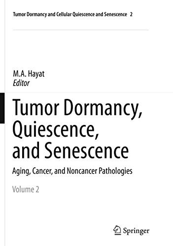 9789402407662: Tumor Dormancy, Quiescence, and Senescence, Volume 2: Aging, Cancer, and Noncancer Pathologies (Tumor Dormancy and Cellular Quiescence and Senescence)
