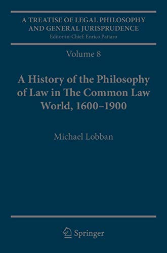 Stock image for A Treatise of Legal Philosophy and General Jurisprudence: Volume 8: A History of the Philosophy of Law in The Common Law World, 1600?1900 for sale by Book Deals