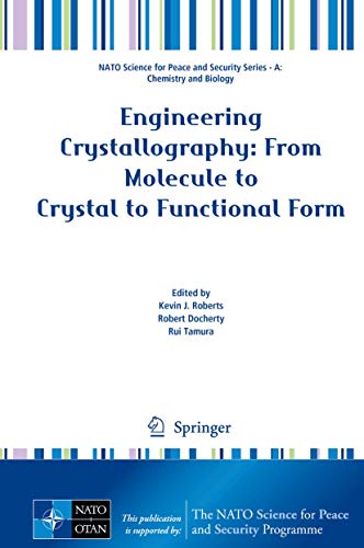 Stock image for Engineering Crystallography: From Molecule to Crystal to Functional Form (NATO Science for Peace and Security Series A: Chemistry and Biology) for sale by Mispah books