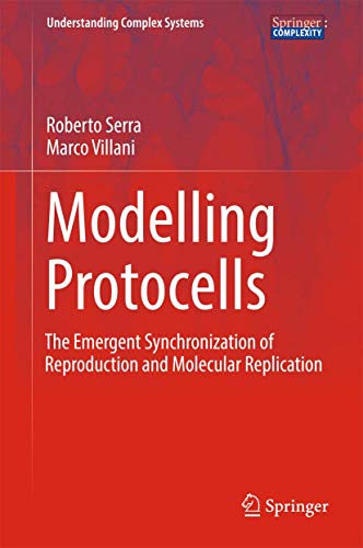 Imagen de archivo de Modelling Protocells: The Emergent Synchronization of Reproduction and Molecular Replication (Understanding Complex Systems) a la venta por Book Deals