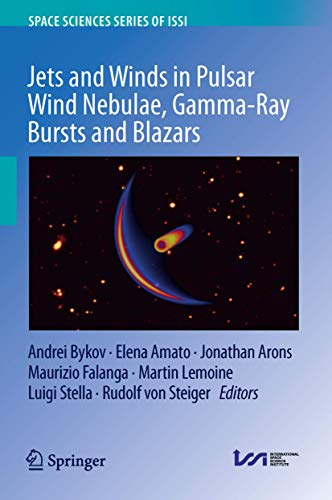 Imagen de archivo de Jets and Winds in Pulsar Wind Nebulae, Gamma-Ray Bursts and Blazars (Space Sciences Series of ISSI, 62) a la venta por GF Books, Inc.