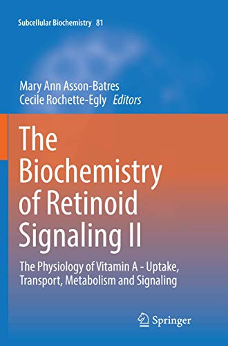 Stock image for The Biochemistry of Retinoid Signaling II: The Physiology of Vitamin A - Uptake, Transport, Metabolism and Signaling (Subcellular Biochemistry, 81) for sale by BooksRun