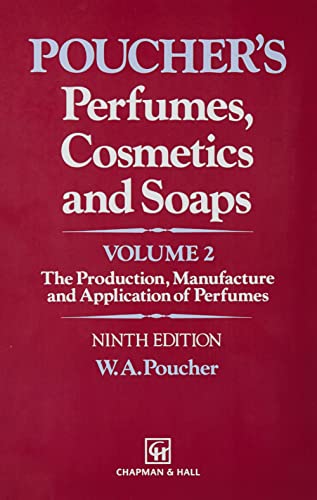 9789402416688: PERFUMES, COSMETICS AND SOAPS, VOLUME. II: THE PRODUCTION, MANUFACTURE AND APPLICATION OF PERFUMES, 9TH EDITION