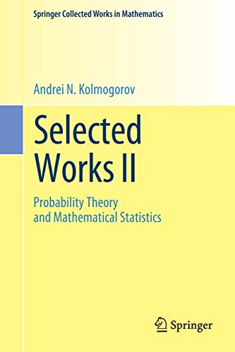 Stock image for Selected Works II: Probability Theory and Mathematical Statistics (Springer Collected Works in Mathematics) for sale by GF Books, Inc.