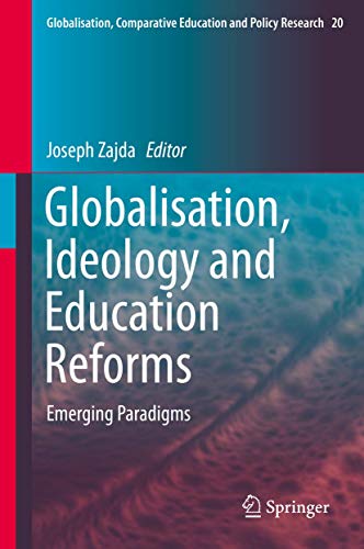 Stock image for Globalisation, Ideology and Education Reforms. Emerging Paradigms. for sale by Gast & Hoyer GmbH
