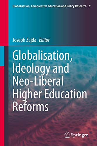 Stock image for Globalisation, Ideology and Neo-Liberal Higher Education Reforms. for sale by Gast & Hoyer GmbH