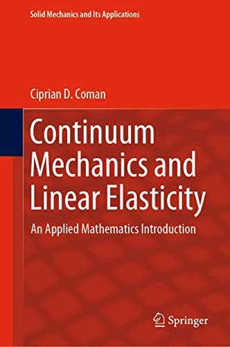 Stock image for Continuum Mechanics and Linear Elasticity: An Applied Mathematics Introduction (Solid Mechanics and Its Applications, 238) for sale by Lucky's Textbooks