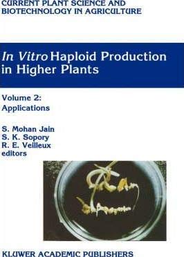 Imagen de archivo de In Vitro Haploid Production in Higher Plants: Volume 4: Cereals (Current Plant Science and Biotechnology in Agriculture, Volume 26) [Special Indian Edition - Reprint Year: 2020] a la venta por Mispah books