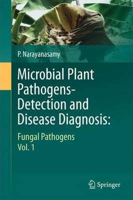 Beispielbild fr Microbial Plant Pathogens-Detection and Disease Diagnosis:: Fungal Pathogens, Vol.1 [Special Indian Edition - Reprint Year: 2020] zum Verkauf von Mispah books