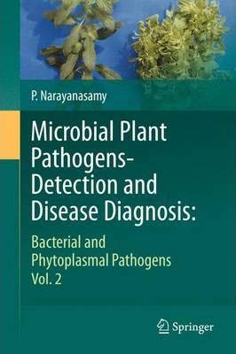 Beispielbild fr Microbial Plant Pathogens-Detection and Disease Diagnosis:: Bacterial and Phytoplasmal Pathogens, Vol.2 [Special Indian Edition - Reprint Year: 2020] zum Verkauf von Mispah books