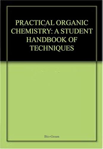 Imagen de archivo de Practical Organic Chemistry: A Student Handbook of Techniques a la venta por SMASS Sellers