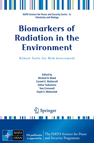 9789402421033: Biomarkers of Radiation in the Environment: Robust Tools for Risk Assessment (NATO Science for Peace and Security Series A: Chemistry and Biology)