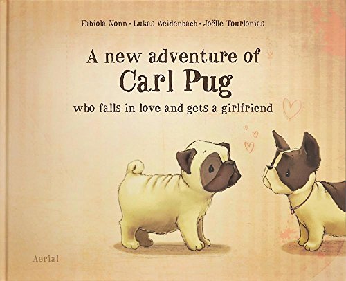 Imagen de archivo de A New Adventure of Carl Pug : Who Falls in Love and Gets a Girlfriend a la venta por Better World Books