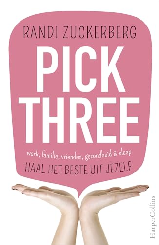 Imagen de archivo de Pick three: werk, familie, vrienden, gezondheid en slaap : haal het beste uit jezelf a la venta por WorldofBooks