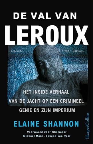 Beispielbild fr De val van LeRoux: Het inside verhaal van de jacht op een crimineel genie en zijn imperium zum Verkauf von Buchpark