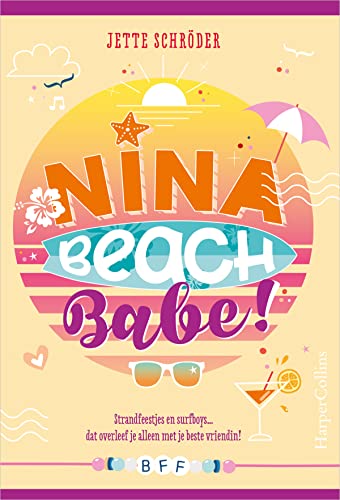 9789402713084: Nina, beachbabe!: Strandfeestjes en surfboys... die overleef je alleen met je beste vriendin! (BFF, 3)
