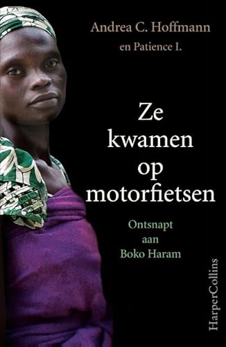Beispielbild fr Ze kwamen op motorfietsen: ontsnapt aan Boko Haram zum Verkauf von medimops