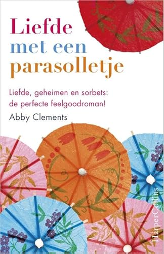 Imagen de archivo de Liefde met een parasolletje : liefde, geheimen en sorbets: de perfecte feelgoodroman! a la venta por Buchpark