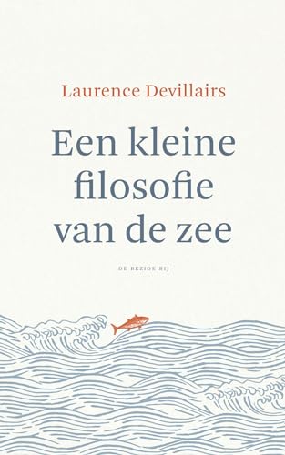 Beispielbild fr Een kleine filosofie van de zee zum Verkauf von Reuseabook