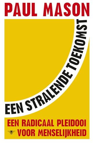 Imagen de archivo de Een stralende toekomst: een radicaal pleidooi voor menselijkheid a la venta por WorldofBooks