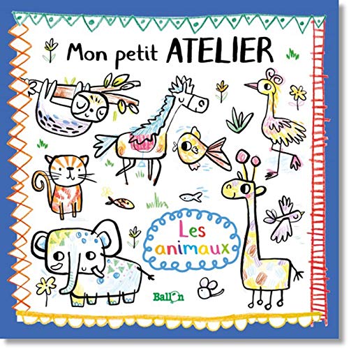 Beispielbild fr Mon petit atelier : Les animaux zum Verkauf von Ammareal