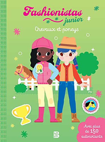 Imagen de archivo de Fashionistas junior: Chevaux et poneys: Avec plus de 140 autocollants (Fashionistas Junior, 1) [Soft Cover ] a la venta por booksXpress