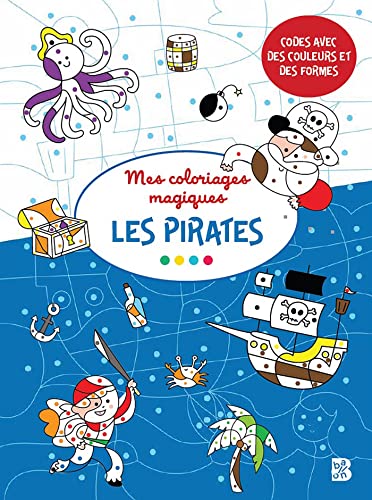 Imagen de archivo de Coloriages magiques: Pirates 3+ (Colorie et découvre, 1) [Soft Cover ] a la venta por booksXpress