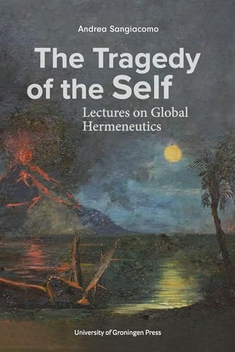 Stock image for The Tragedy of the Self: Lectures on Global Hermeneutics for sale by Buchpark