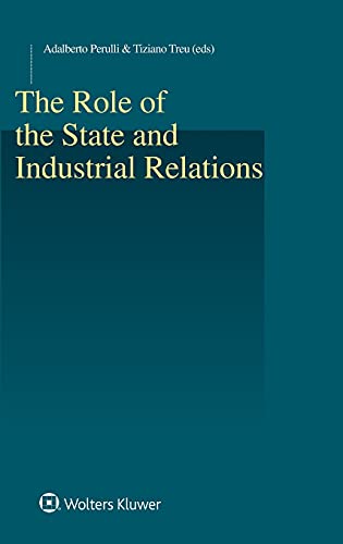 Stock image for The Role of the State and Industrial Relations (Studies in Employment and Social Policy) for sale by killarneybooks