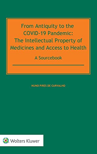 9789403528502: From Antiquity to the Covid-19 Pandemic: The Intellectual Property of Medicines and Access to Health: A Sourcebook