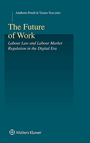 Stock image for The Future of Work: Labour Law and Labour Market Regulation in the Digital Era (Studies in Employment and Social Policy, 56) for sale by GF Books, Inc.