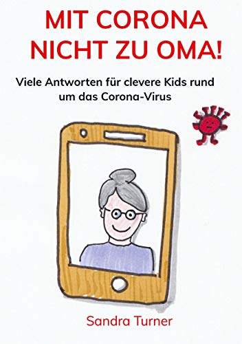 Stock image for Mit Corona nicht zu Oma!: Viele Antworten fr clevere Kids rund um das Corona-Virus for sale by medimops