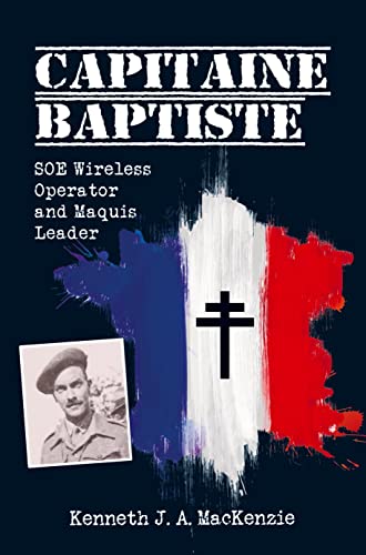 Beispielbild fr Capitaine Baptiste: SOE wireless operator and Maquis leader zum Verkauf von WorldofBooks