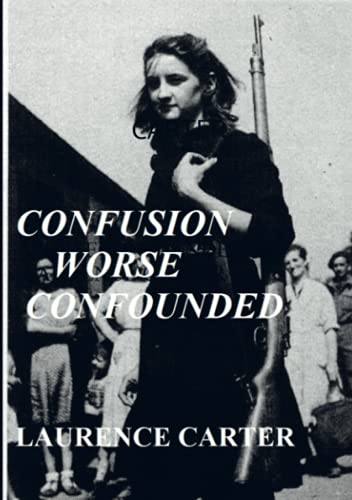9789403624655: Confusion Worse confounded