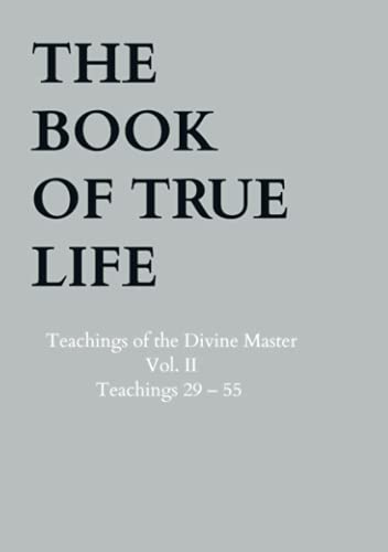 The Book of True Life : Teachings of the Divine Master ¿ Vol. II ¿ Teachings 29 ¿ 55 - Anna Maria Hosta