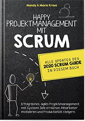 Beispielbild fr Happy Projektmanagement mit Scrum : Erfolgreiches, agiles Projektmanagement mit System! Ziele erreichen, Mitarbeiter motivieren und Produktivitt steigern. zum Verkauf von Buchpark