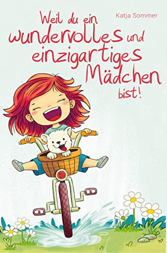 Stock image for Weil du ein wundervolles und einzigartiges Mdchen bist! for sale by Jasmin Berger