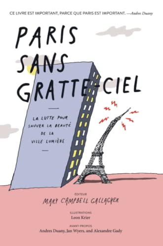 Stock image for Paris sans gratte-ciel: La lutte pour sauver la beaut de la Ville Lumire (French Edition) for sale by GF Books, Inc.