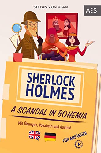 9789403680453: Sherlock Holmes - A Scandal in Bohemia: Spannende Sherlock Holmes Erzhlung, um flieend Englisch sprechen zu lernen! (zweisprachig Englisch - Deutsch mit bungen, Vokabeln und Audios)