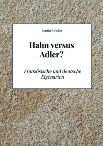 Stock image for Hahn versus Adler?: Franzsische und deutsche Eigenarten for sale by medimops