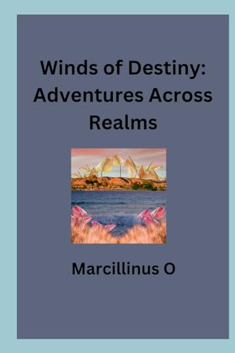 Stock image for Winds of Destiny: Adventures Across Realms for sale by GreatBookPrices