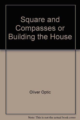 Square and Compasses or Building the House (9789421026554) by Optic, Oliver