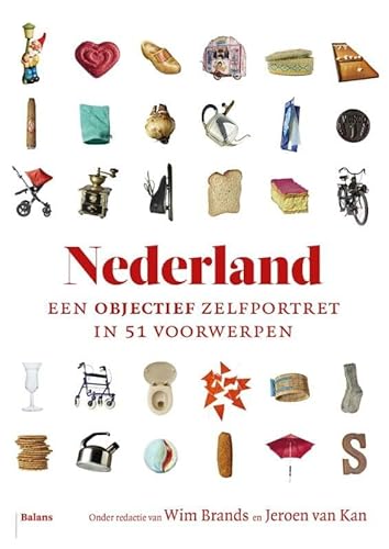 9789460030802: Nederland. Een objectief zelfportret in 51 voorwerpen